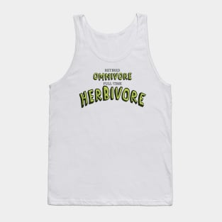 Retired Omnivore full-time Herbivore Tank Top